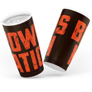 Browns Nation Tumbler