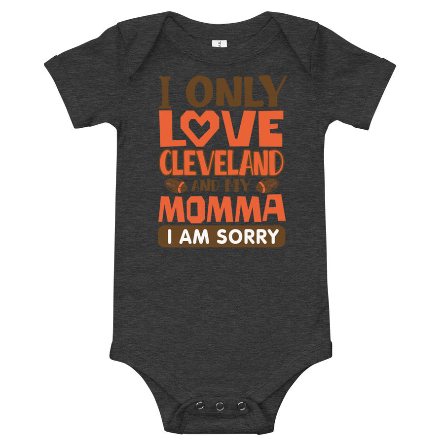 Only Love Cleveland And Momma Onesie