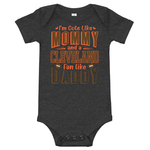 Cute Like Mommy Cleveland Fan Like Daddy Onesie