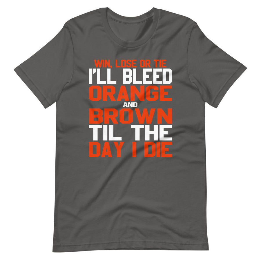 Bleed Brown And Orange Til I Die T-Shirt