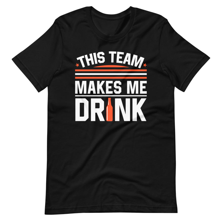 This Team Make Me Drink Cleveland T-Shirt