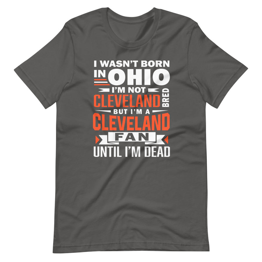 Not Born In Ohio Browns Fan T-Shirt