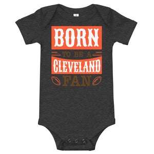 Born To Be A Cleveland Fan Onesie