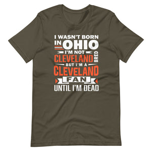 Not Born In Ohio Browns Fan T-Shirt