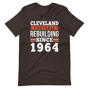 Cleveland Football Rebuilding Since 1964 T-Shirt