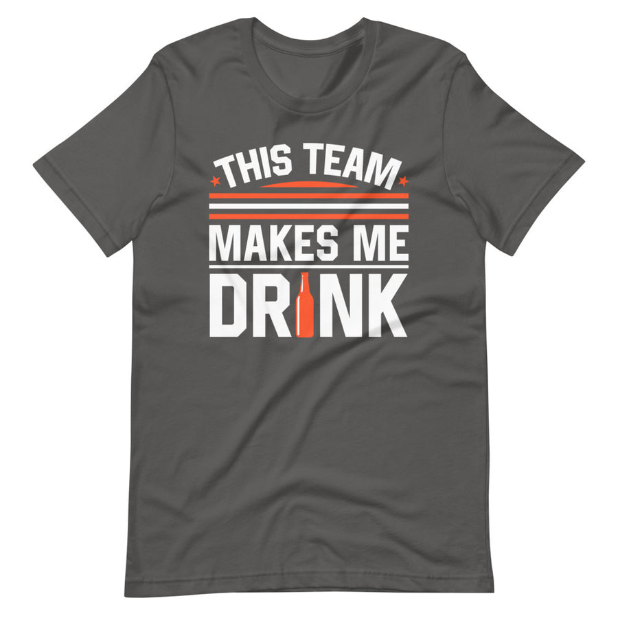 This Team Make Me Drink Cleveland T-Shirt