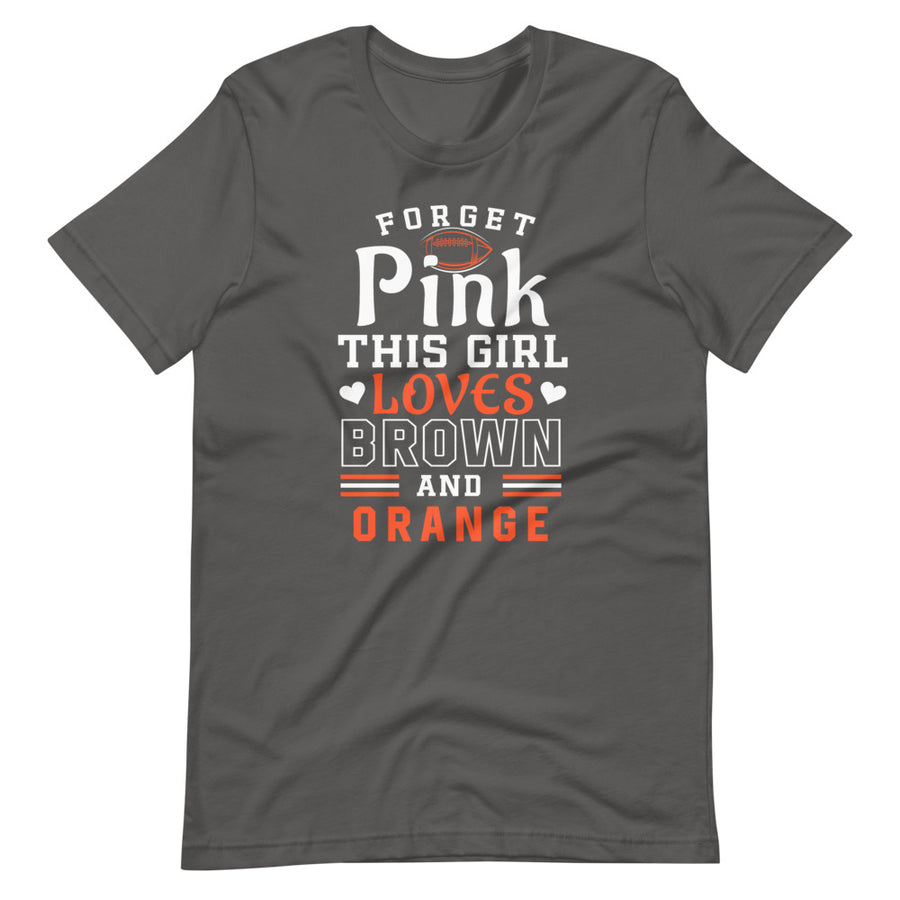 Forget Pink This Girl Loves Brown And Orange T-Shirt