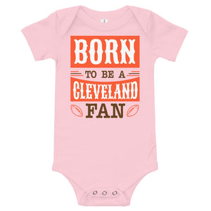 Born To Be A Cleveland Fan Onesie