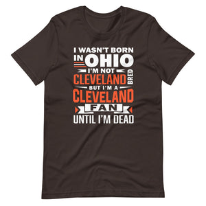 Not Born In Ohio Browns Fan T-Shirt