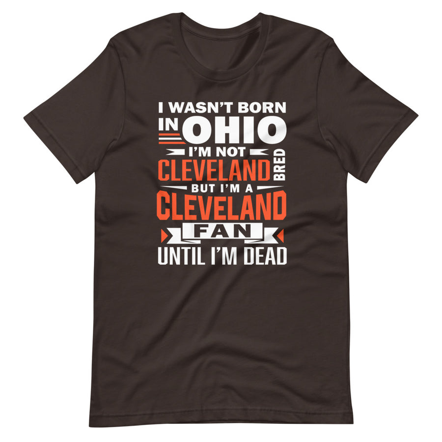 Not Born In Ohio Browns Fan T-Shirt