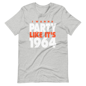 Party like its 1964 T-Shirt