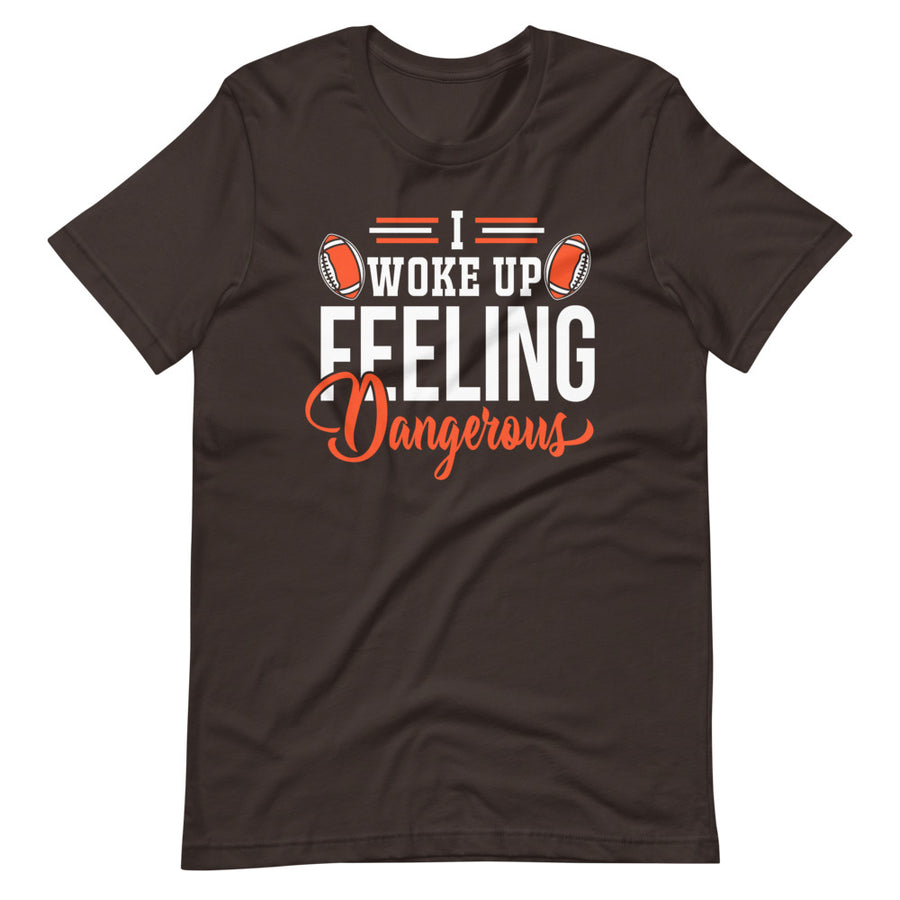Woke Up Feeling Dangerous Cleveland T-Shirt