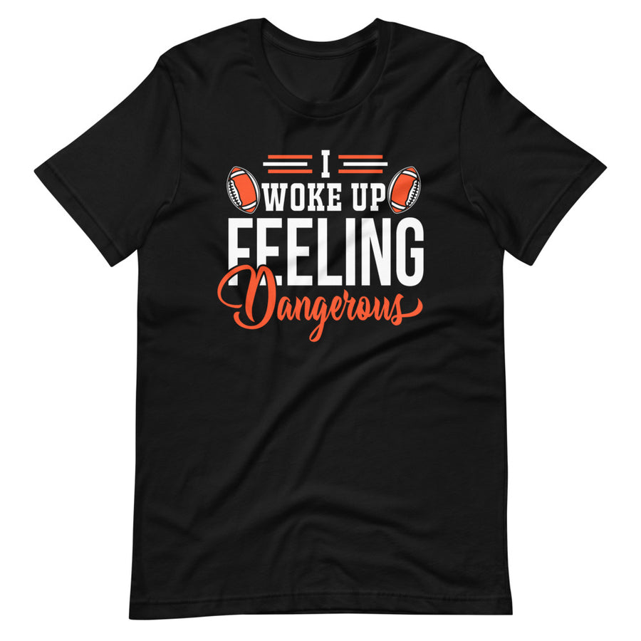 Woke Up Feeling Dangerous Cleveland T-Shirt
