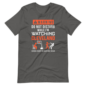 Do Not Disturb While Watching Cleveland T-Shirt