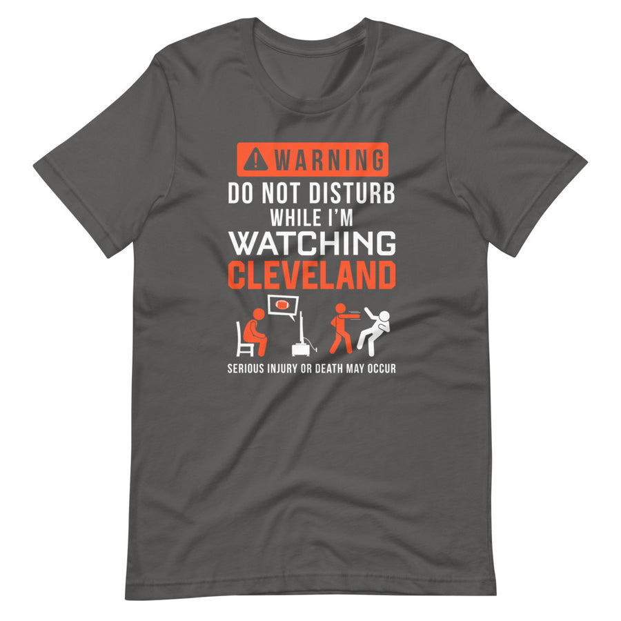 Do Not Disturb While Watching Cleveland T-Shirt