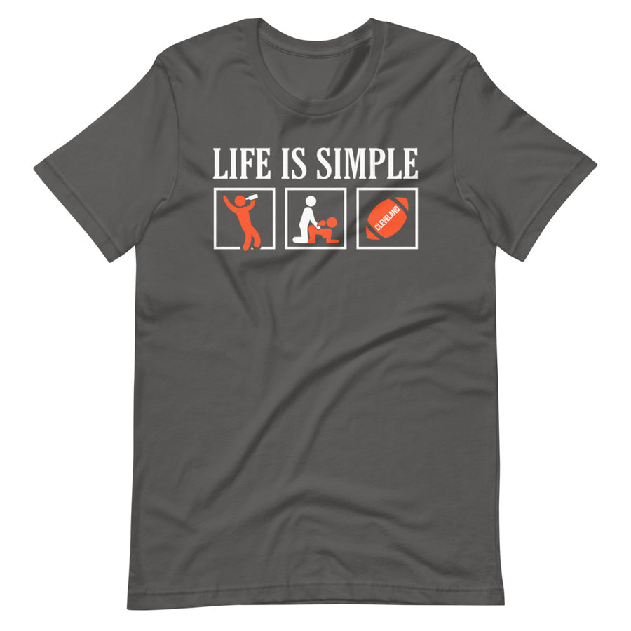 Life Is Simple Cleveland Football T-Shirt