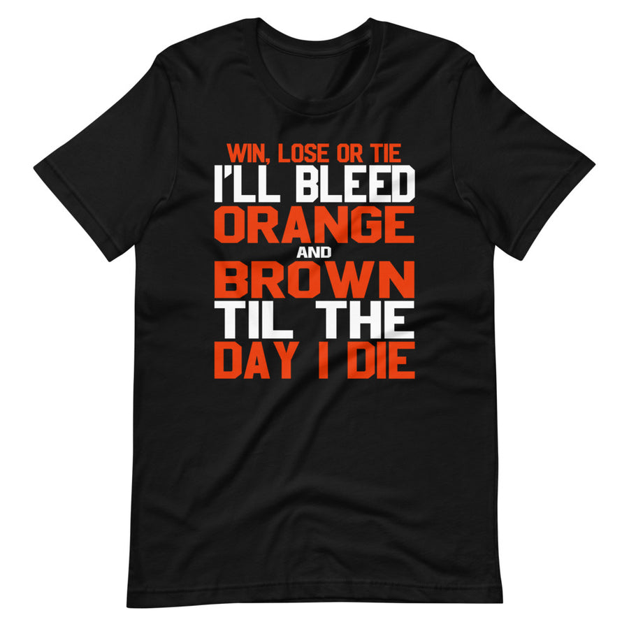Bleed Brown And Orange Til I Die T-Shirt