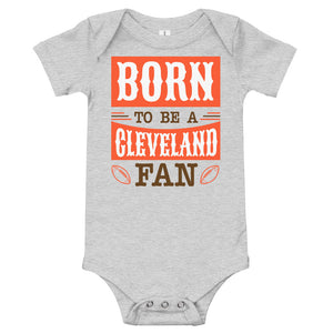 Born To Be A Cleveland Fan Onesie