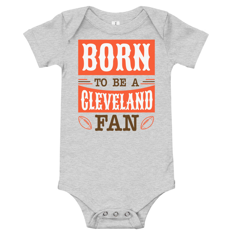 Born To Be A Cleveland Fan Onesie