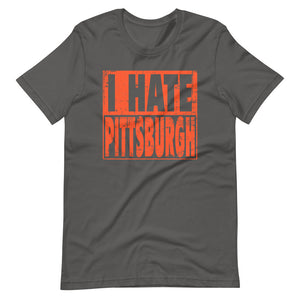 I Hate Pittsburgh T-Shirt
