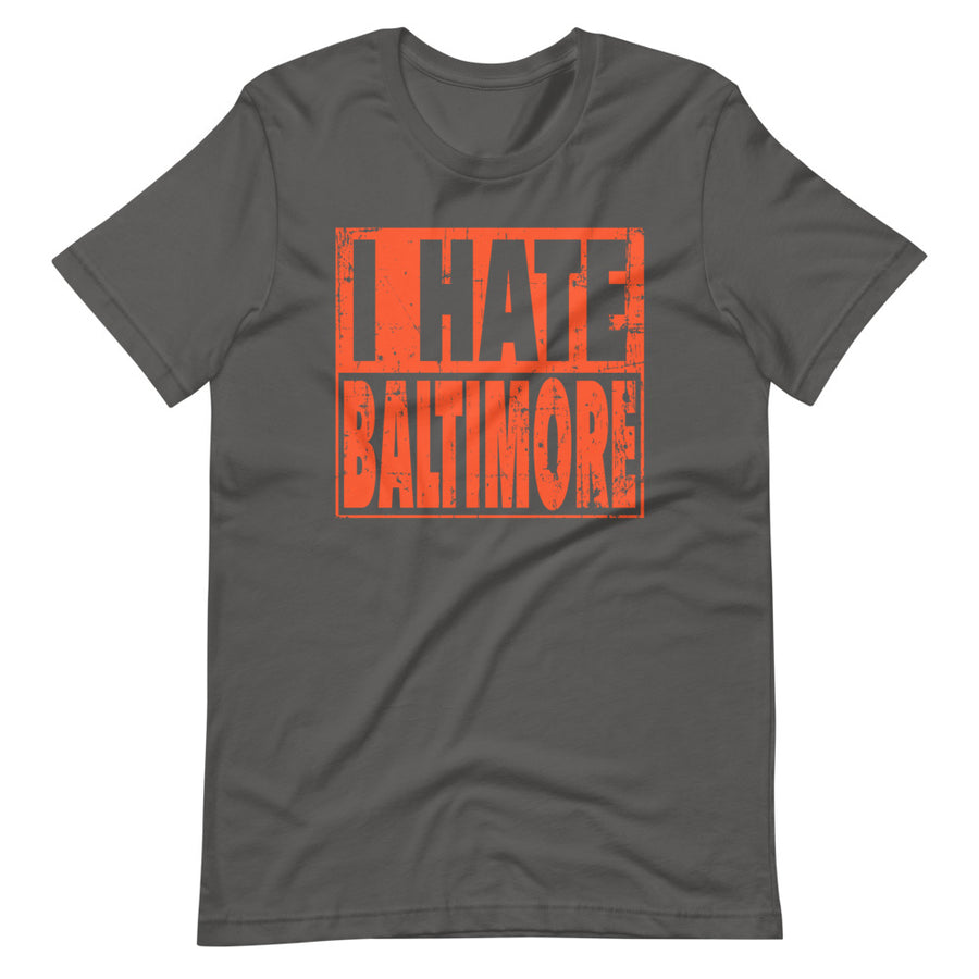 I hate Baltimore T-Shirt
