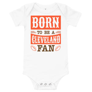 Born To Be A Cleveland Fan Onesie