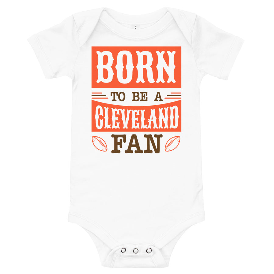 Born To Be A Cleveland Fan Onesie